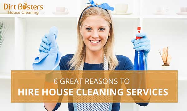 6 Great Reasons to Hire A House Cleaning Service